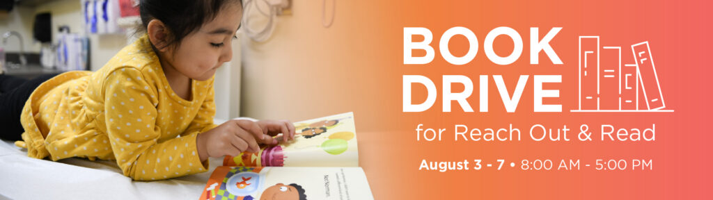 A young girl in a yellow polka-dot outfit lies on an exam table reading a picture book, next to text reading 'Book Drive for Reach Out & Read, August 3–7, 8:00 AM–5:00 PM' with a bookshelf icon.